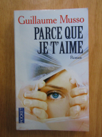 Guillaume Musso - Parce que je t'aime