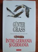 Gunter Grass - Intre Germania si Germania