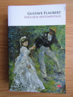 Gustave Flaubert - Educatia sentimentala