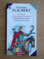 Gustave Flaubert - Legenda Sfantului Julien cel primitor de oaspeti (editie bilingva)