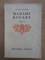 Gustave Flaubert - Madame Bovary (volumul 2)