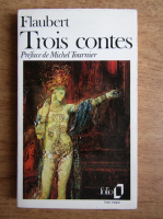 Gustave Flaubert - Trois contes