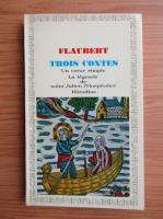 Gustave Flaubert - Trois contes