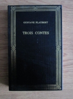Gustave Flaubert - Trois contes