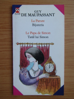 Guy de Maupassant - Bijuteria. Tatal lui Simon (editie bilingva)
