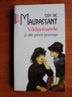 Guy de Maupassant - Vaduvioarele si alte proze poznase (Top 10+)
