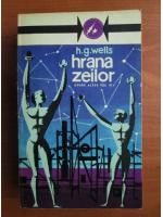 H. G. Wells - Opere alese, volumul 3. Hrana zeilor