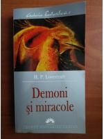 H. P. Lovecraft - Demoni si miracole