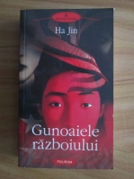 Ha Jin - Gunoaiele razboiului