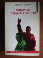 Hannah Arendt - Originile totalitarismului