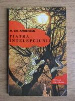 Hans Christian Andersen - Piatra intelepciunii