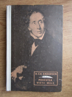 Hans Christian Andersen - Povestea vietii mele