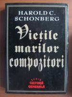 Harold C. Schonberg - Vietile marilor compozitori