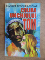 Harriet Beecher Stowe - Coliba unchiului Tom