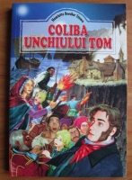 Harriet Beecher Stowe - Coliba unchiului Tom