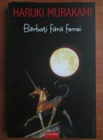 Haruki Murakami - Barbati fara femei