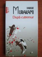 Haruki Murakami - Dupa cutremur (Top 10+)