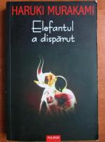 Haruki Murakami - Elefantul a disparut