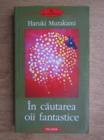 Haruki Murakami - In cautarea oii fantastice