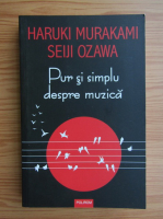 Haruki Murakami - Pur si simplu despre muzica