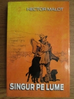 Hector Malot - Singur pe lume