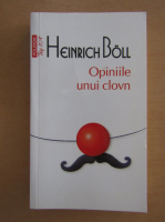 Heinrich Boll - Opiniile unui clovn