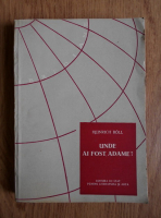 Heinrich Boll - Unde ai fost, Adame