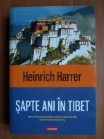 Heinrich Harrer - Sapte ani in Tibet