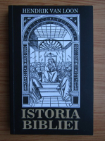 Hendrik van Loon - Istoria Bibliei