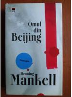 Henning Mankell - Omul din Beijing