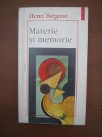 Henri Bergson - Materie si memorie