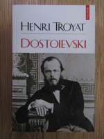 Henri Troyat - Dostoievski