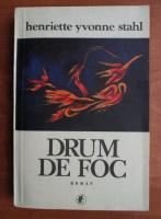 Henriette Yvonne Stahl - Drum de foc