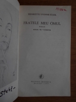 Henriette Yvonne Stahl - Fratele meu omul