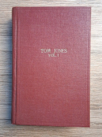 Henry Fielding - Tom Jones. Povestea unui copil gasit (volumul 1)