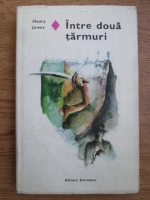 Henry James - Intre doua tarmuri