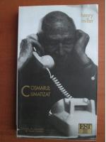 Henry Miller - Cosmarul climatizat