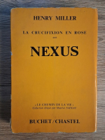 Henry Miller - La crucifixion en rose, volumul 3. Nexus