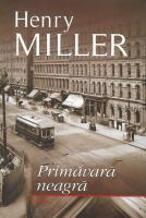 Henry Miller - Primavara neagra