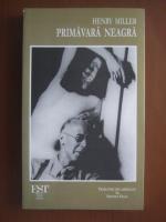 Henry Miller - Primavara neagra