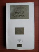 Henry Miller - Tropicul Cancerului
