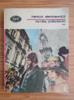Henryk Sienkiewicz - Familia Polaniecki (volumul 2)