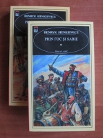 Henryk Sienkiewicz - Prin foc si sabie (2 volume, Rao Clasic)