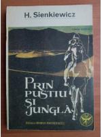 Henryk Sienkiewicz - Prin pustiu si jungla