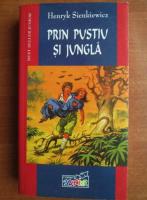 Henryk Sienkiewicz - Prin pustiu si jungla