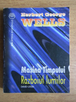 Herbert George Wells - Masina timpului. Razboiul lumilor