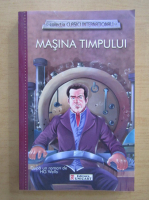 Herbert George Wells - Masina timpului