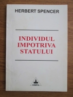 Herbert Spencer - Individul impotriva statului