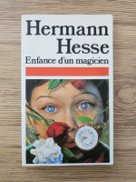Hermann Hesse - Enfance d'un magicien