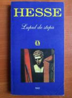 Hermann Hesse - Lupul de stepa